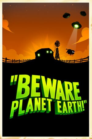 Beware Planet Earth!