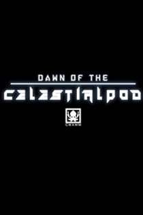 Dawn of the Celestialpod
