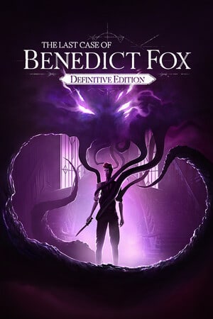 The Last Case of Benedict Fox – Definitive Edition