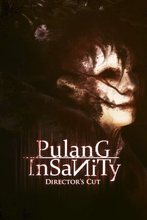 Pulang Insanity - Directors Cut