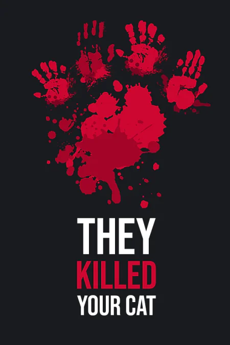 They Killed Your Cat (Они убили твоего кота)