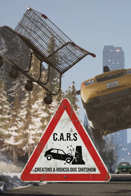 C.A.R.S. - Creating A Ridiculous Shitshow (Создавая нелепый бардак)
