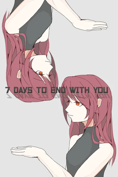 7 Days to End with You (7 дней до конца с тобой)