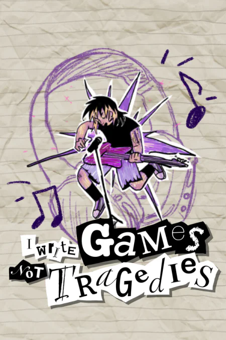 I Write Games Not Tragedies (Я пишу игры, а не трагедии)